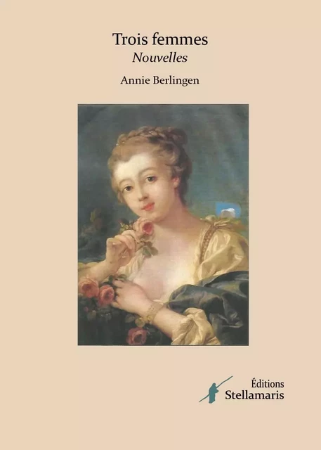 Trois femmes - Annie Berlingen - STELLAMARIS