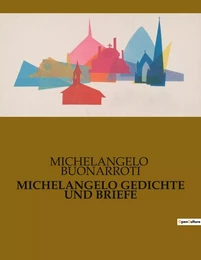 MICHELANGELO GEDICHTE UND BRIEFE