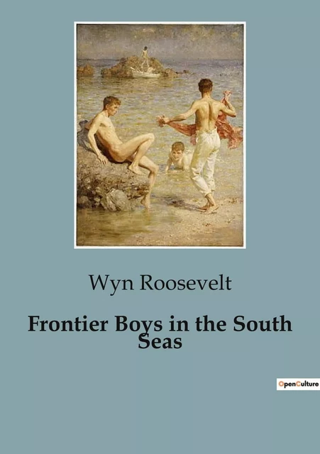 Frontier Boys in the South Seas - Wyn Roosevelt - CULTUREA