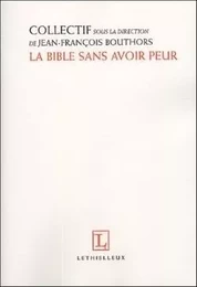 La Bible sans avoir peur