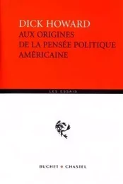 Aux origines de la pensée politique américaine