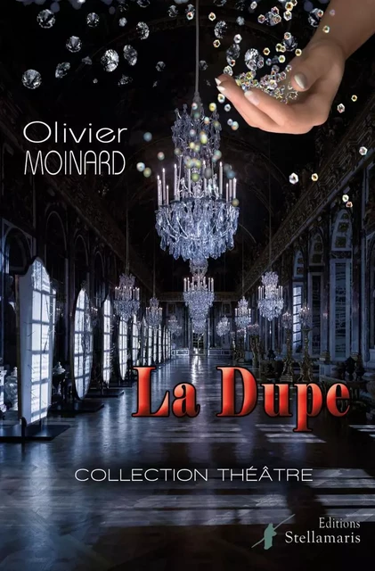 La dupe - Olivier Moinard - STELLAMARIS