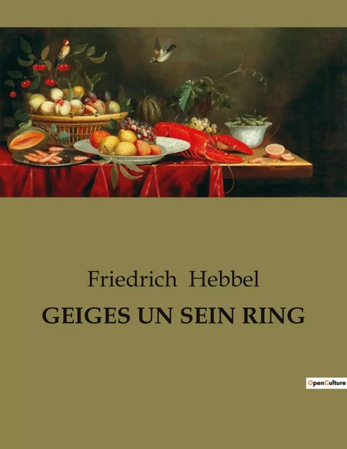 GEIGES UN SEIN RING - Friedrich Hebbel - CULTUREA