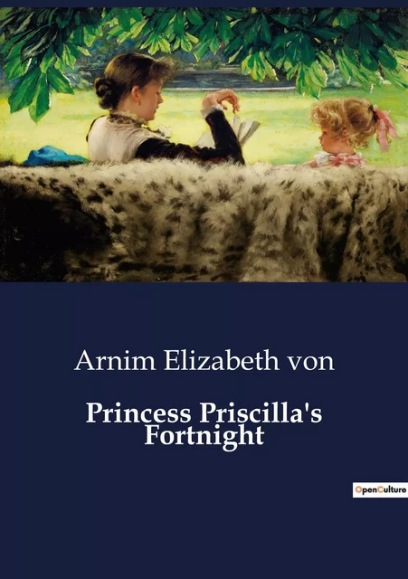 Princess Priscilla's Fortnight - Arnim Elizabeth von - CULTUREA