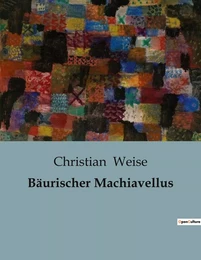 Bäurischer Machiavellus