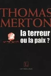 La terreur ou la paix ?