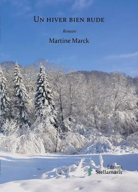 Un hiver bien rude - Martine Marck - STELLAMARIS