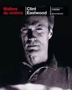 Clint Eastwood -  Benoliel Bernar - Cahiers du Cinéma