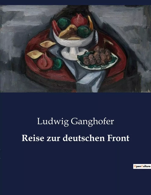 Reise zur deutschen Front - Ludwig Ganghofer - CULTUREA