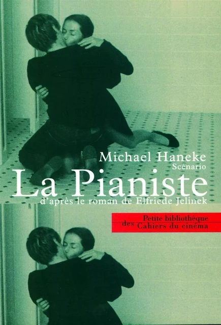 La Pianiste -  Haneke,  Jelinek - Cahiers du Cinéma