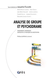 Analyse de groupe et psychodrame fondements théoriques, dispositifs pratiques en institution