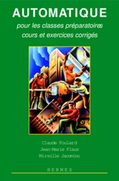 Automatique pour les classes préparatoires, cours et exercices corrigés