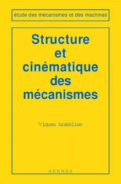 Structure et cinématique des mécanismes (coll. Etude des mécanismes et des machines)