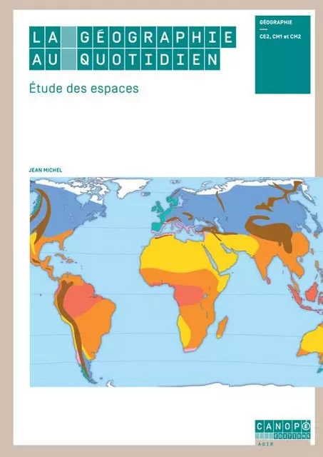 LA GEOGRAPHIE AU QUOTIDIEN -  MICHEL JEAN - RESEAU CANOPE