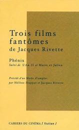 Trois Films Fantomes de Jacques Rivette