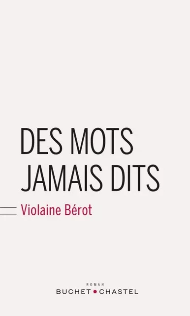 Des mots jamais dits - Violaine Bérot - BUCHET CHASTEL