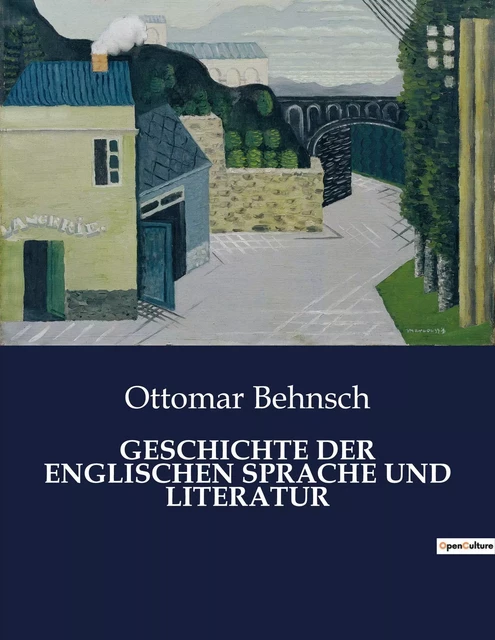 GESCHICHTE DER ENGLISCHEN SPRACHE UND LITERATUR - Ottomar Behnsch - CULTUREA