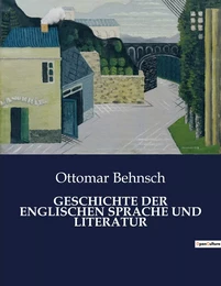 GESCHICHTE DER ENGLISCHEN SPRACHE UND LITERATUR