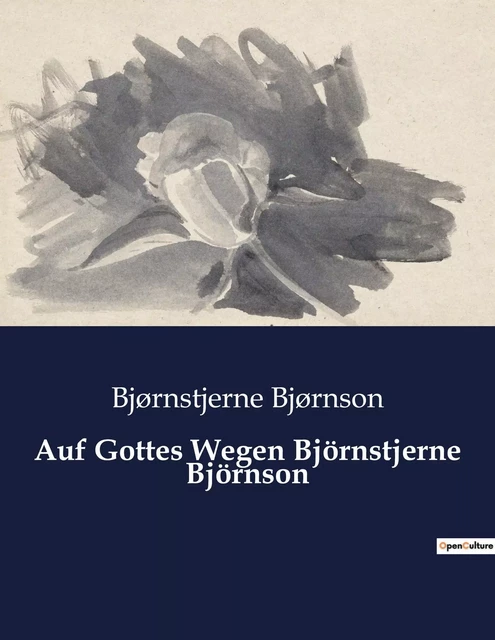 Auf Gottes Wegen Björnstjerne Björnson - Bjørnstjerne Bjørnson - CULTUREA