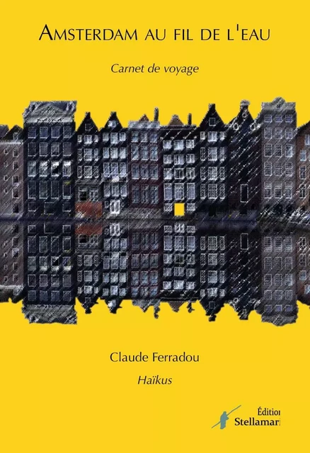 Amsterdam au fil de l'eau - Claude Ferradou, Michelle Goester - STELLAMARIS