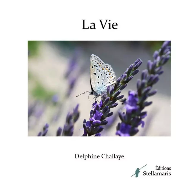 La Vie - Delphine Challaye - STELLAMARIS