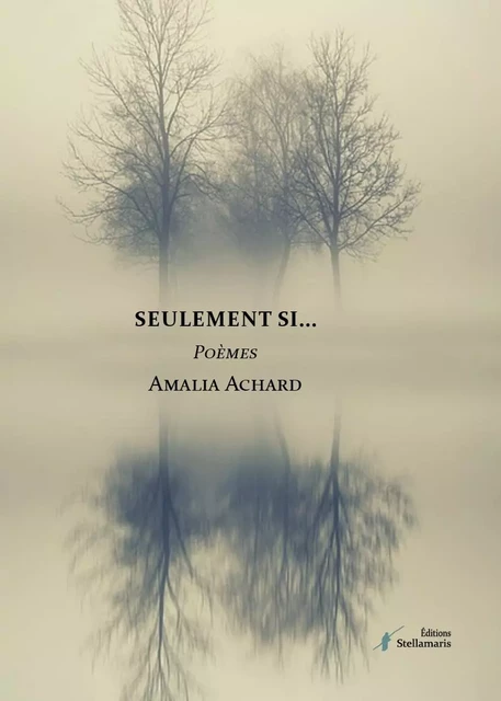 Seulement si... - Amalia Achard - STELLAMARIS