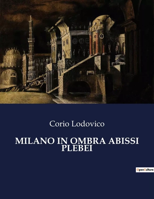 MILANO IN OMBRA ABISSI PLEBEI - Corio Lodovico - CULTUREA