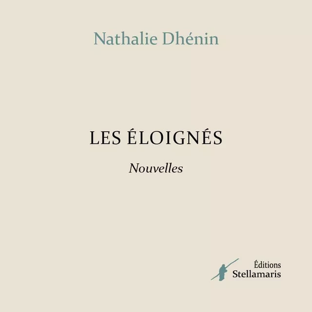 Les éloignés - Nathalie Dhénin - STELLAMARIS