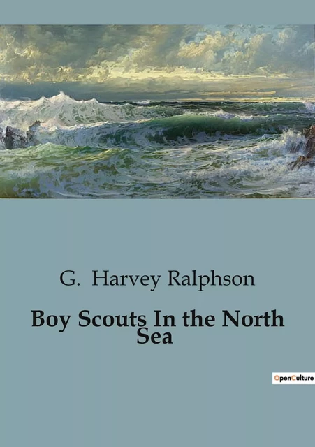 Boy Scouts In the North Sea - G. Harvey Ralphson - CULTUREA