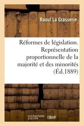 Etudes et réformes de législation. La représentation proportionnelle de la majorité et des minorités