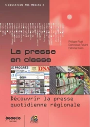 La presse en classe - découvrir la presse quotidienne régionale