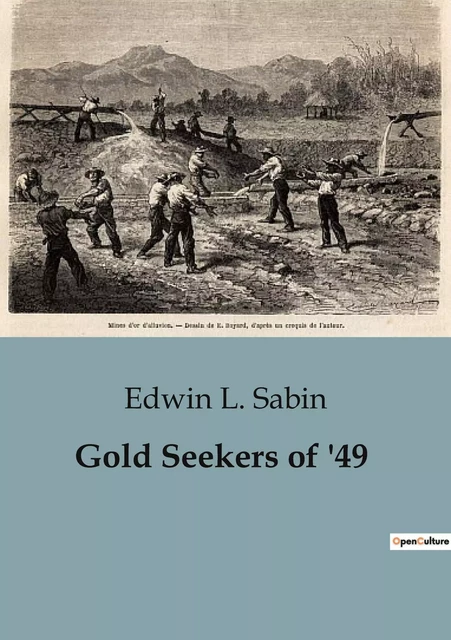 Gold Seekers of '49 - Edwin L. Sabin - CULTUREA