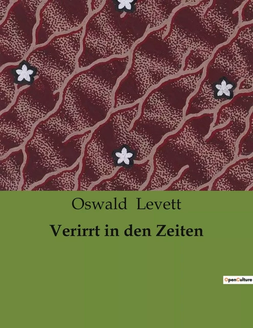 Verirrt in den Zeiten - Oswald Levett - CULTUREA