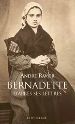 Bernadette d'après ses lettres