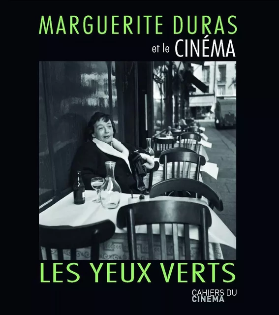 Marguerite Duras et le Cinéma - Marguerite Duras - Cahiers du Cinéma