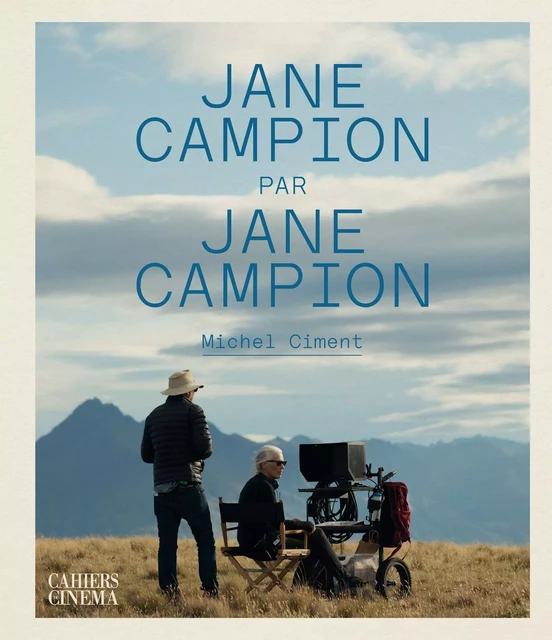 Jane Campion par Jane Campion - Michel Ciment - Cahiers du Cinéma