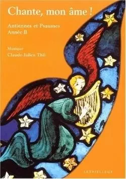 Chante, mon âme ! -  Commission internationale francophone pour les traductions et la liturgie - LETHIELLEUX