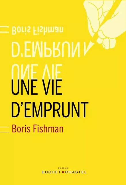 UNE VIE D EMPRUNT - Boris Fishman - BUCHET CHASTEL