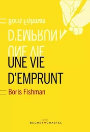 UNE VIE D EMPRUNT