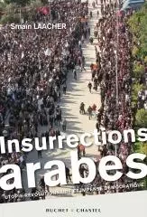 Insurrections arabes - Smaïn Laacher - BUCHET CHASTEL