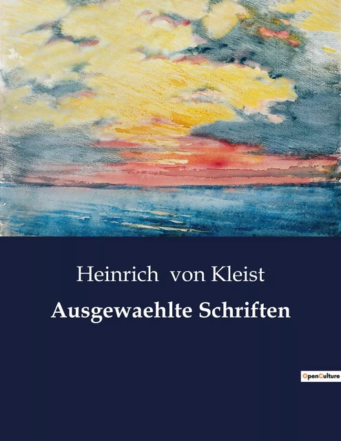 Ausgewaehlte Schriften - Heinrich vonKleist - CULTUREA