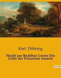 Flucht aus Buddhas Gesetz Die Liebe der Prinzessin Amarin