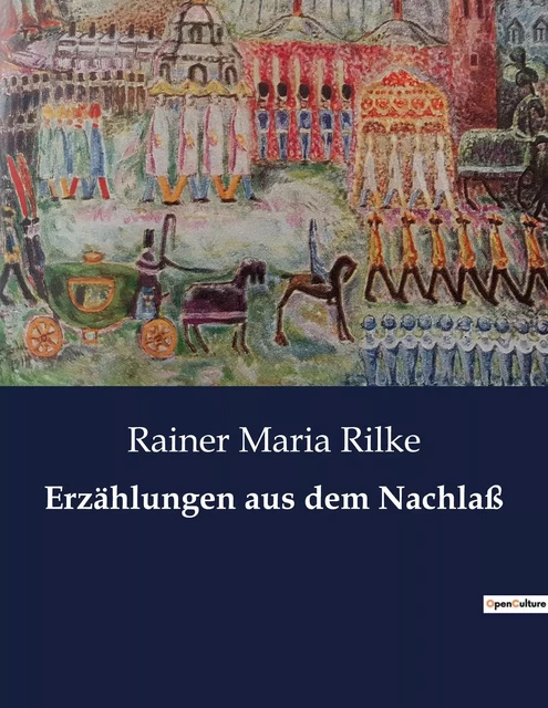 Erzählungen aus dem Nachlaß - Rainer Maria Rilke - CULTUREA