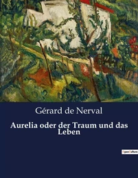 Aurelia oder der Traum und das Leben