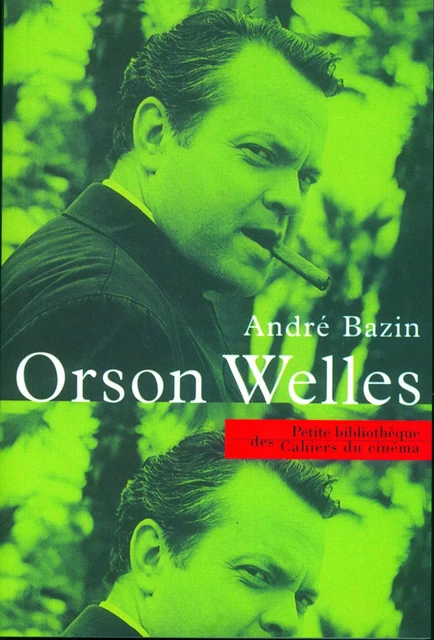 Orson Welles - Andre Bazin - Cahiers du Cinéma