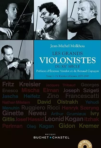 Les grands violonistes du xxe siècle tome i - Jean-Michel Molkhou - BUCHET CHASTEL