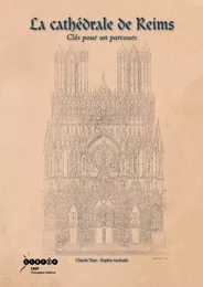 La cathédrale de Reims - clés pour un parcours