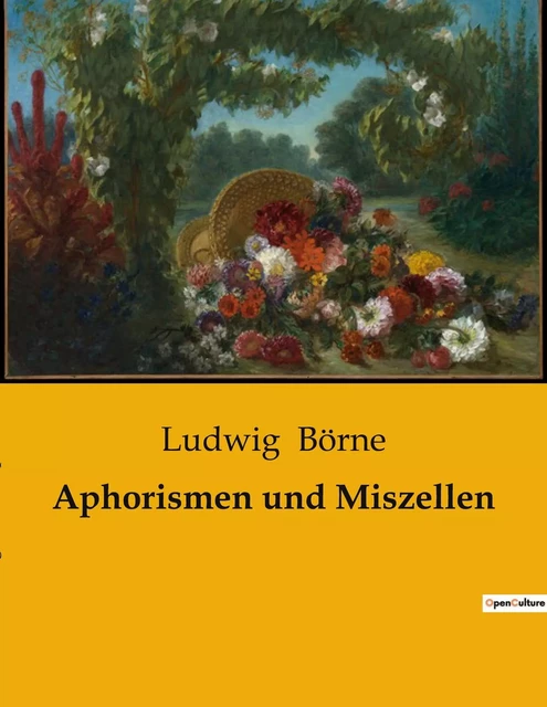 Aphorismen und Miszellen - Ludwig Börne - CULTUREA