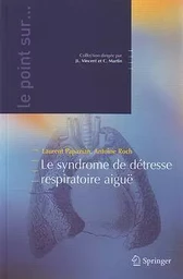 Le syndrome de détresse respiratoire aiguë