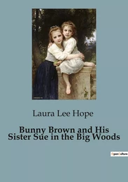 Bunny Brown and His Sister Sue in the Big Woods